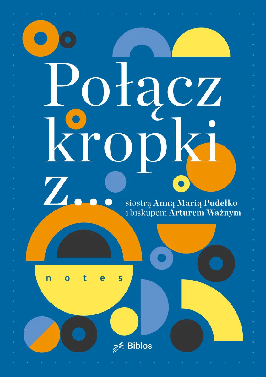 Połącz kropki z... siostrą Anną Marią Pudełko i biskupem Arturem Ważnym  9788383542881