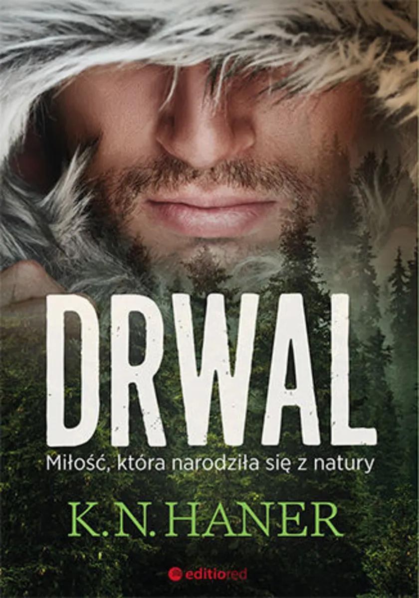 Drwal. Miłość, która narodziła się z natury 9788328359567