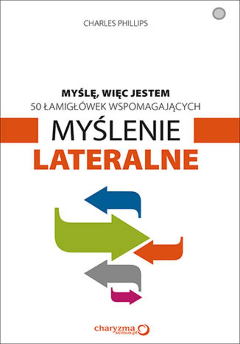 Myślę, więc jestem. 50 łamigłówek wspomagających myślenie lateralne 9788328307568