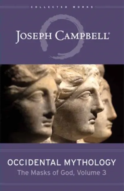 Occidental Mythology: The Masks of God Volume 3 (Masks of God 3) 9781608687299