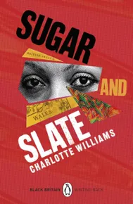 Sugar and Slate (Black Britain: Writing Back 12)