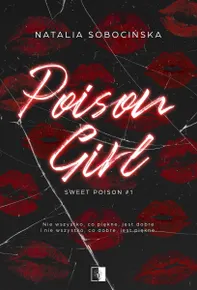 Poison Girl. Seria Sweet Poison. Tom 1