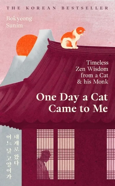 One Day a Cat Came to Me: Timeless Zen Wisdom from a Cat and his Monk  9781805229667