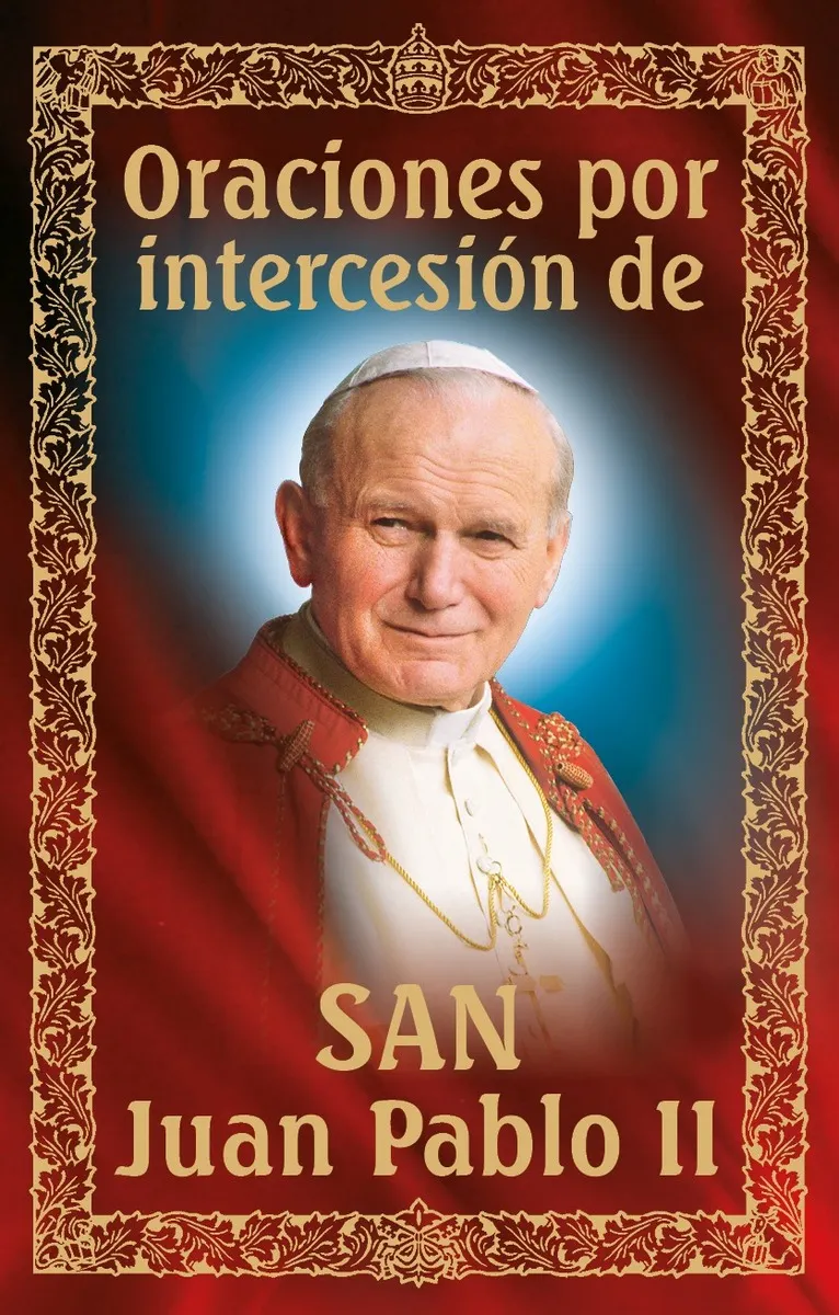 Oraciones por intercesión de San Juan Pablo II 9788375695229