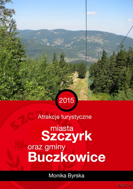 Atrakcje turystyczne miasta Szczyrk oraz gminy Buczkowice 9788379491568
