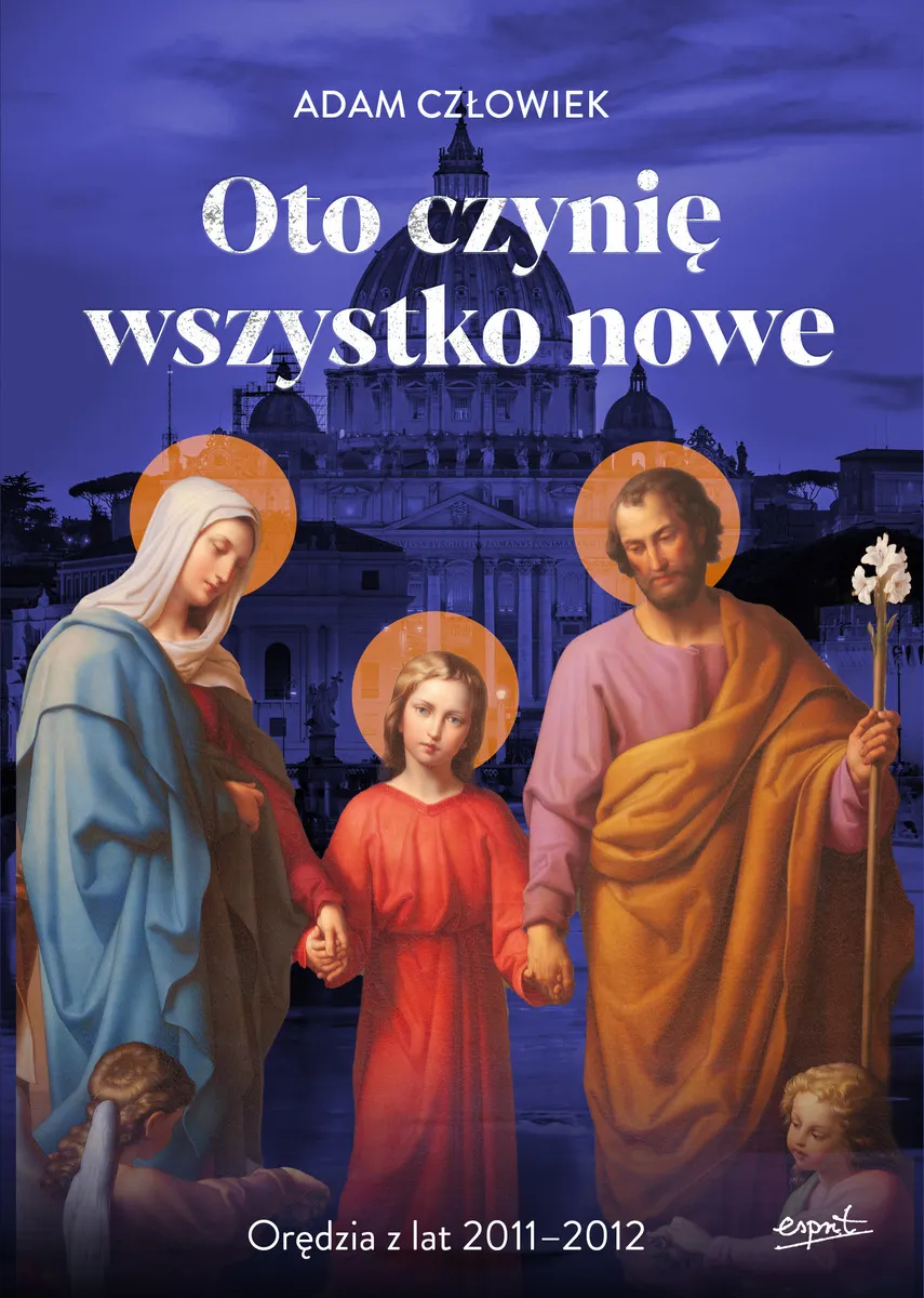 Oto czynię wszystko nowe 2011-2012. Orędzia z lat 2011 - 2012 9788367925624