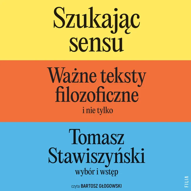 Szukając sensu. Ważne teksty filozoficzne (i nie tylko) 9788384412909