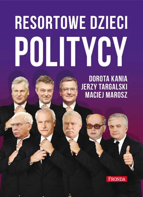 Resortowe dzieci. 3. Resortowe dzieci. Politycy 9788380792937