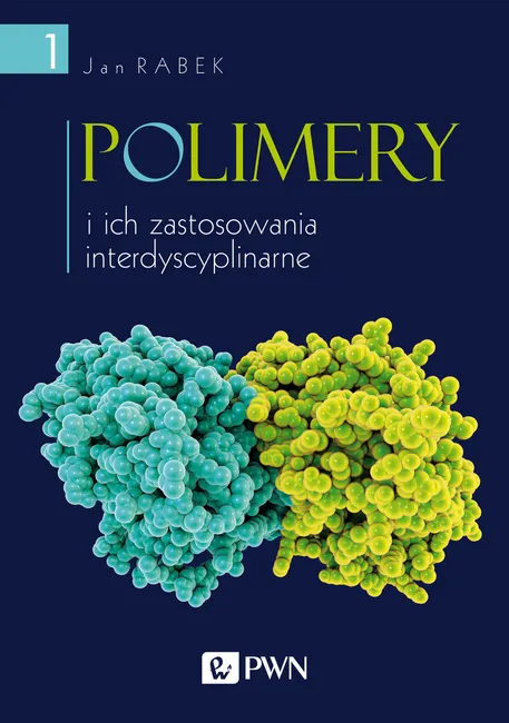 Polimery i ich zastosowania interdyscyplinarne. Tom 1 9788301210007