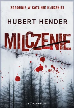 Milczenie. Zbrodnie w Kotlinie Kłodzkiej (e-book) 9788380745834