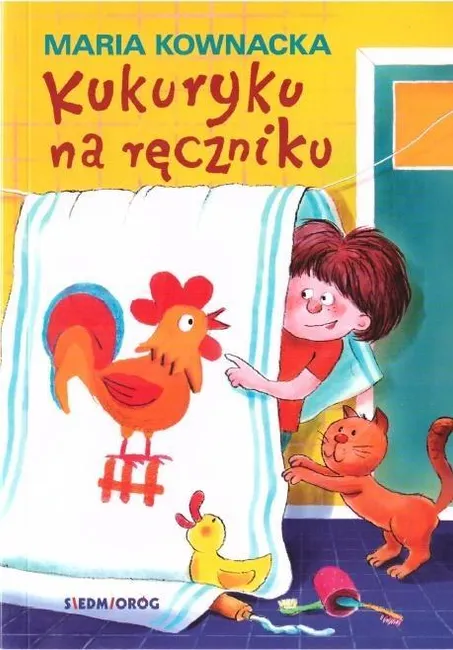 Kukuryku na ręczniku w.2019 SIEDMIORÓG 9788366251304