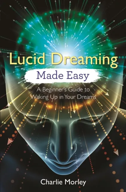 Lucid Dreaming Made Easy 9781788172523
