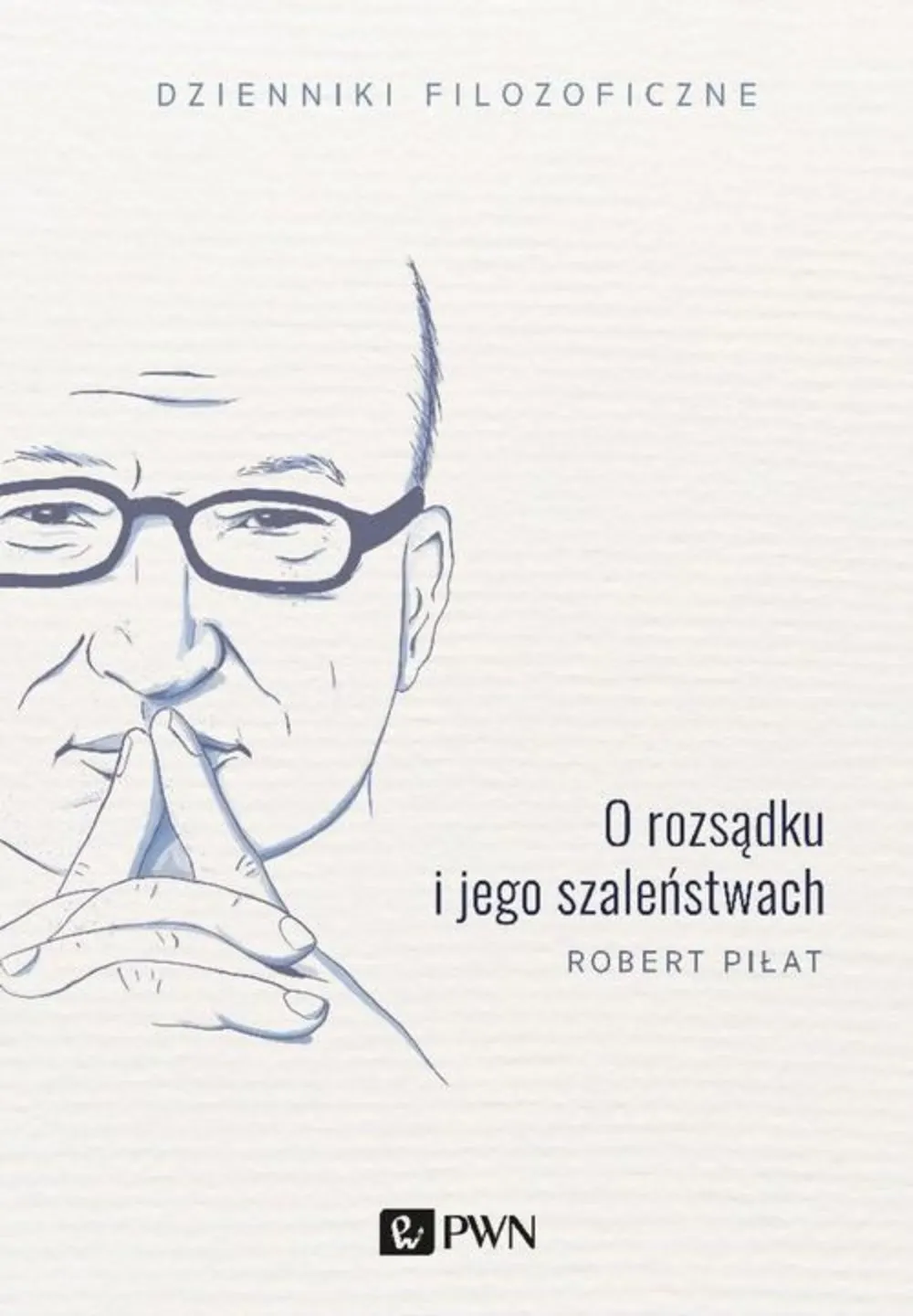 O rozsądku i jego szaleństwach (e-book) 9788301209360