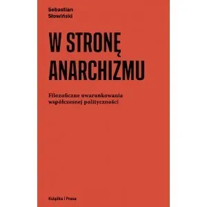 W stronę anarchizmu 9788366615663
