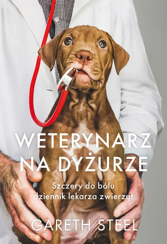 Weterynarz na dyżurze. Szczery do bólu dziennik lekarza zwierząt 9788324094226