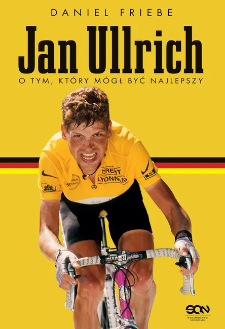 Jan Ullrich. O tym, który mógł być najlepszy 9788383300139