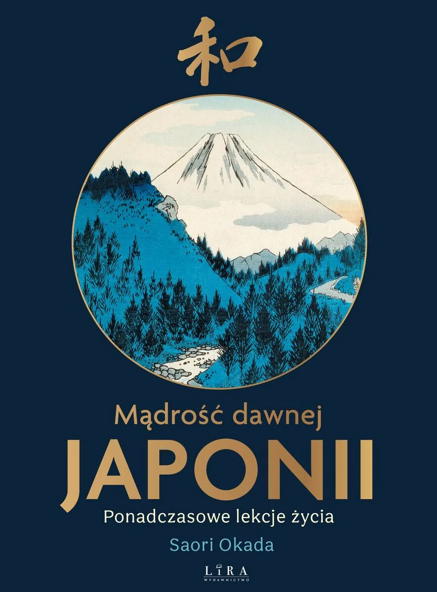 Mądrość dawnej Japonii. Ponadczasowe lekcje życia  9788368577983