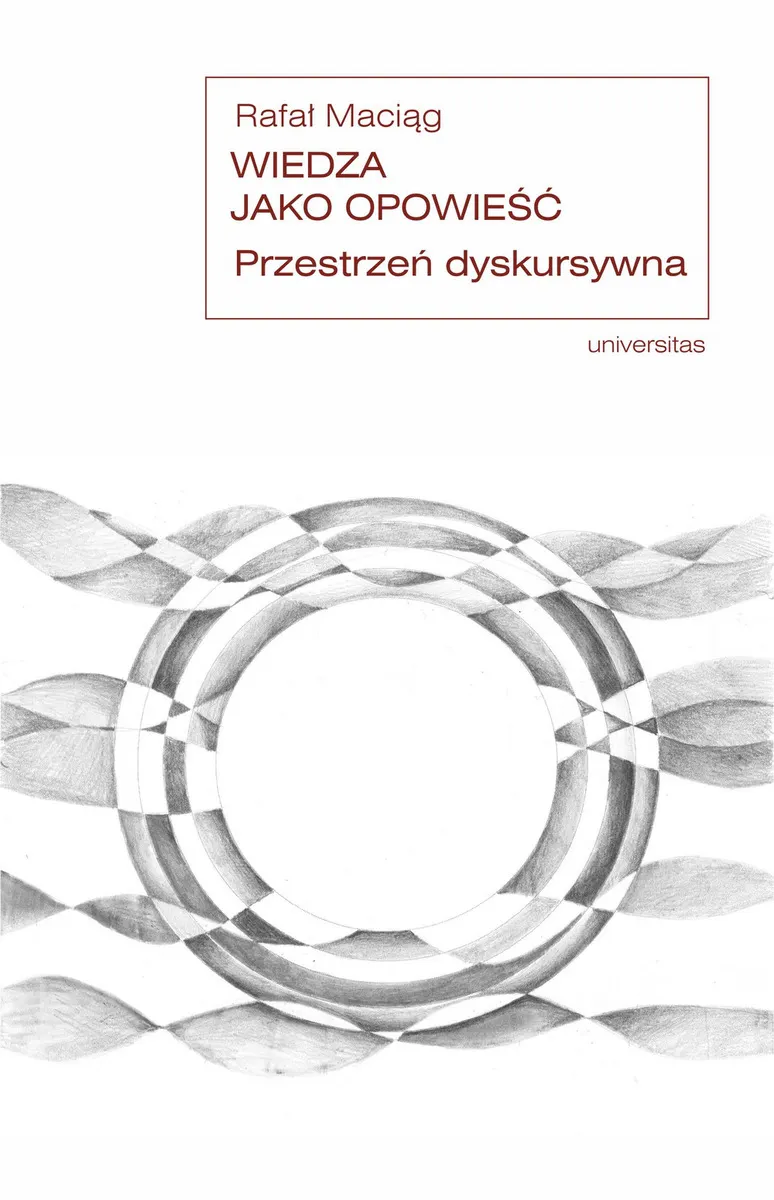 Wiedza jako opowieść. Przestrzeń dyskursywna 9788324266364
