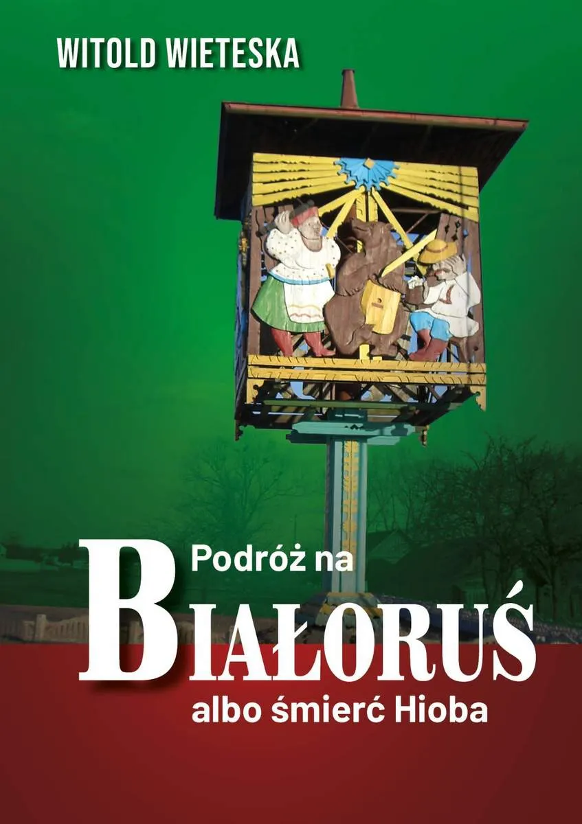 Podróż na Białoruś albo śmierć Hioba 9788367562126