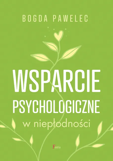 Wsparcie psychologiczne w niepłodności 9788367604611