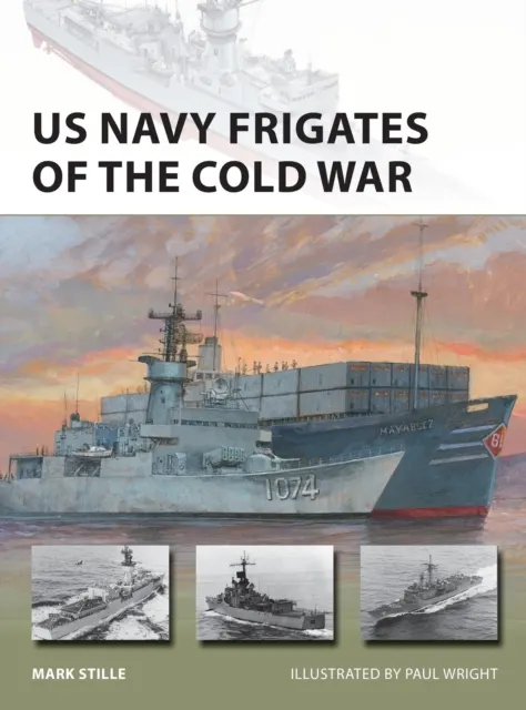 US Navy Frigates of the Cold War  9781472840516