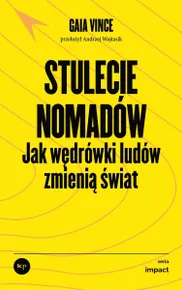 Stulecie nomadów. Jak wędrówki ludów zmienią świat (e-book)