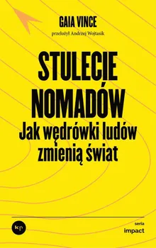 Stulecie nomadów. Jak wędrówki ludów zmienią świat (e-book)
