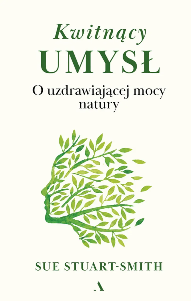 Kwitnący umysł. O uzdrawiającej mocy natury 9788326836794