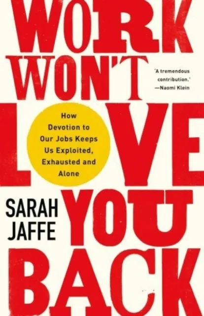 Work Won't Love You Back 9781787386822