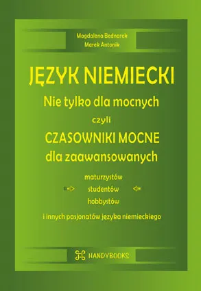 Język niemiecki Nie tylko dla mocnych czyli czasowniki mocne dla zaawansowanych 9788391923762