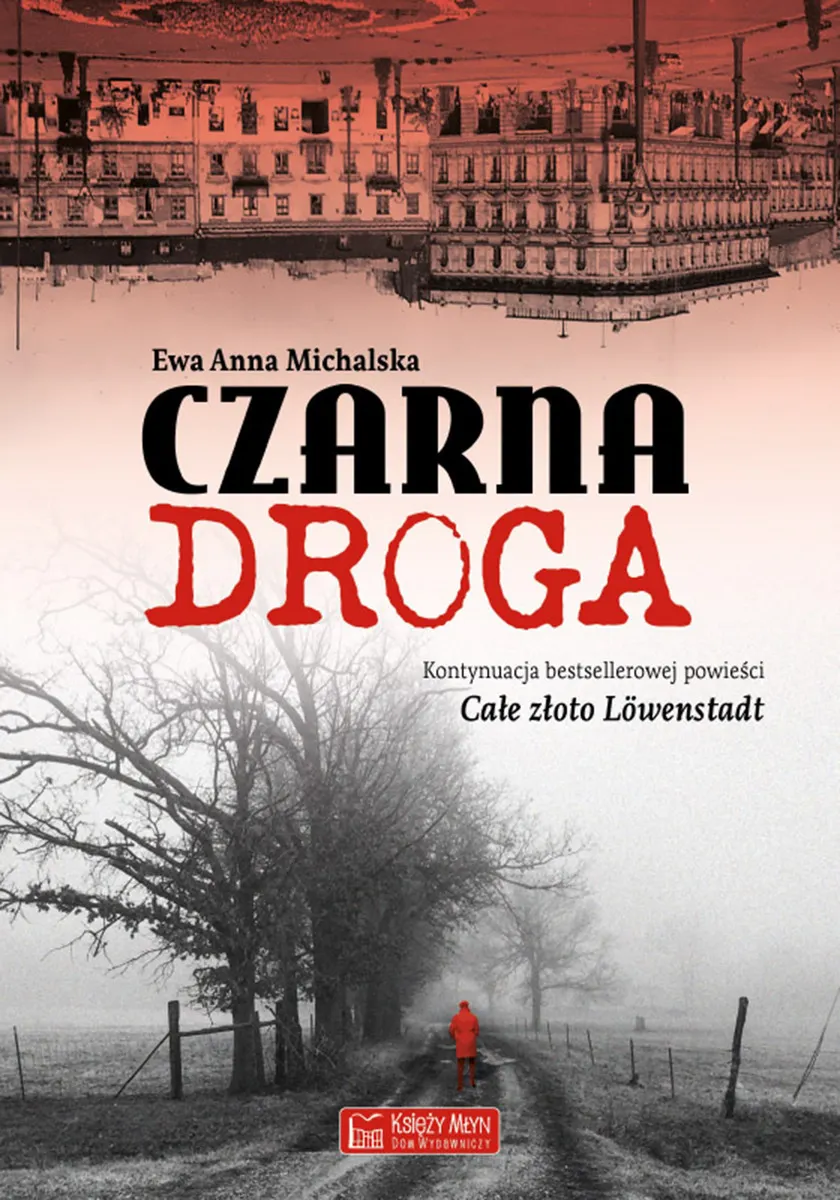 Całe złoto Löwenstadt. Tom 2. Czarna Droga 9788377297537