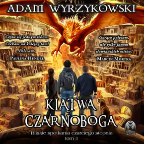 Bliskie spotkania czarciego stopnia. 1. Klątwa Czarnoboga. Bliskie spotkania czarciego stopnia. (plik audio)