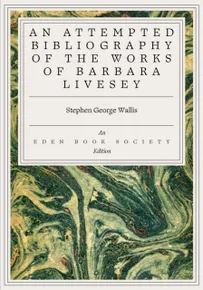 An Attempted Bibliography of the Works of Barbara Livesey Barbara Livesey