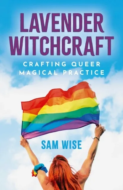 Lavender Witchcraft: Crafting Queer Magical Practice  9781917704892
