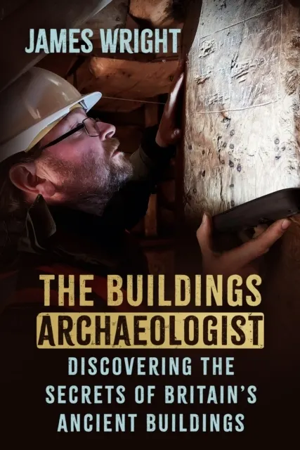 The Buildings Archaeologist 9781837050932