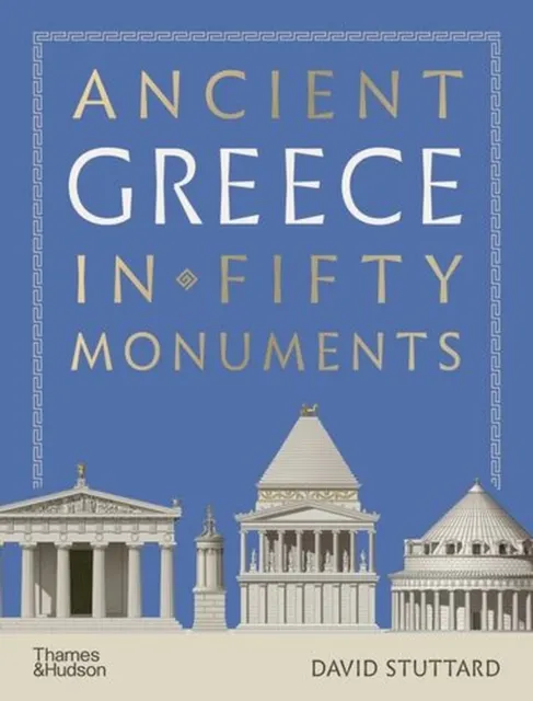 Ancient Greece in 50 Monuments  9780500029213
