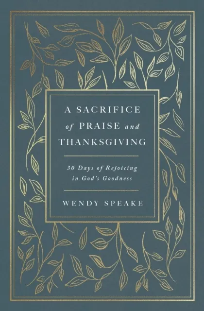 A Sacrifice of Praise and Thanksgiving  9781400333219