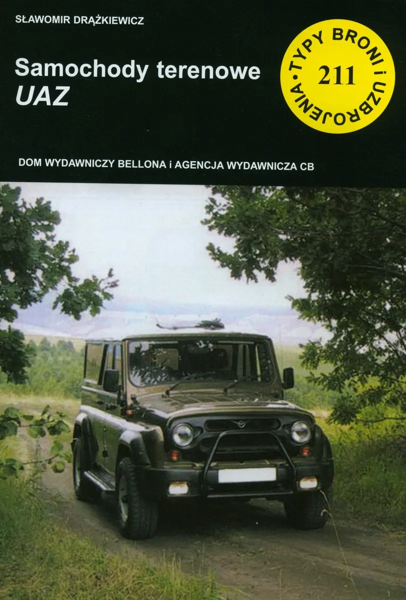 Samochody terenowe UAZ. Seria Typy Broni i Uzbrojenia. Zeszyt 211  9788373391734
