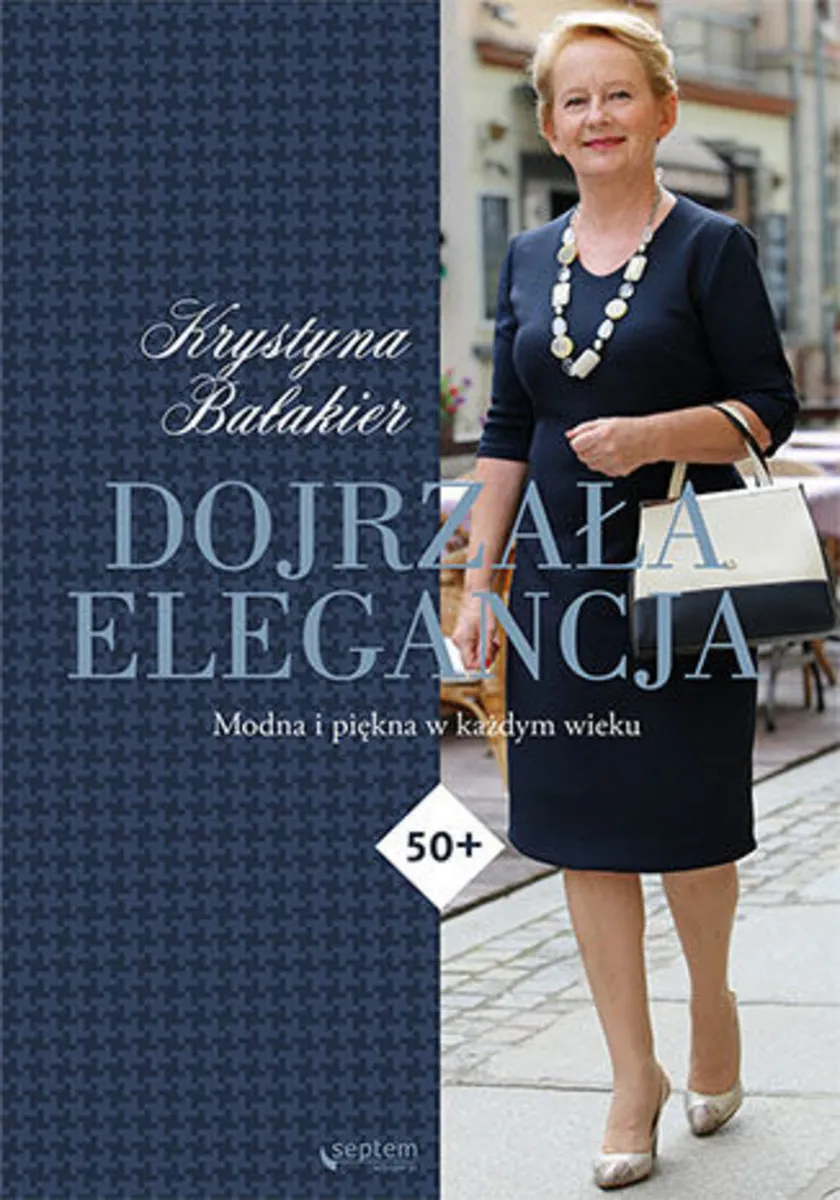 Dojrzała elegancja. Modna i piękna w każdym wieku 9788328337923
