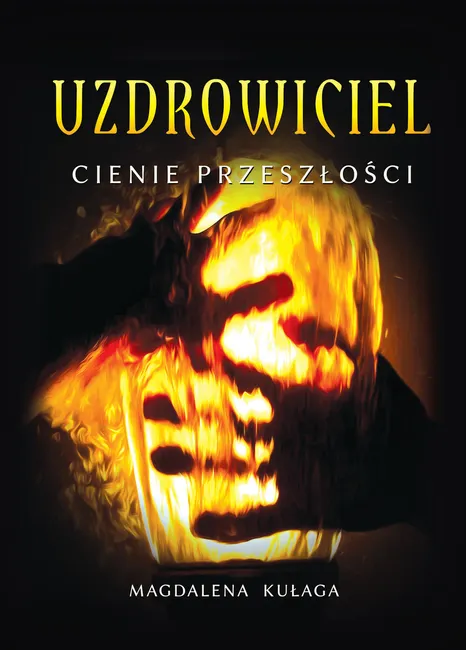 Uzdrowiciel. 1. Cienie przeszłości 9788381662000