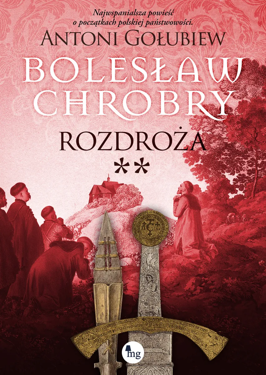 Okładka:Bolesław Chrobry. 6. Bolesław Chrobry. Rozdroża t. 2 