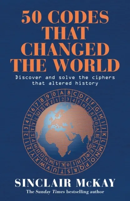 50 Codes that Changed the World. . . And Your Chance to Solve Them!  9781472297242