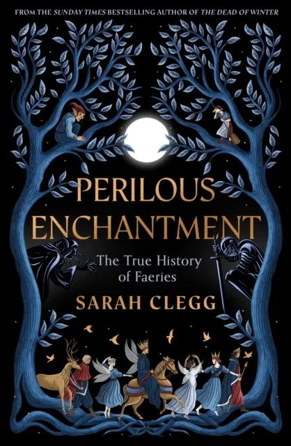 Perilous Enchantment: The True History of Faeries  9781803512839
