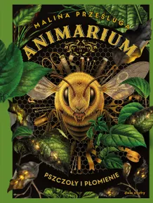 Animarium. Tom 2. Pszczoły i płomienie (e-book)