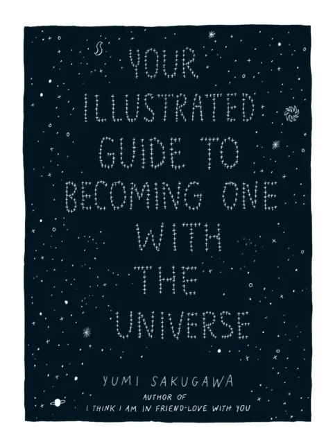 Your Illustrated Guide to Becoming One with the Universe  9781440582639