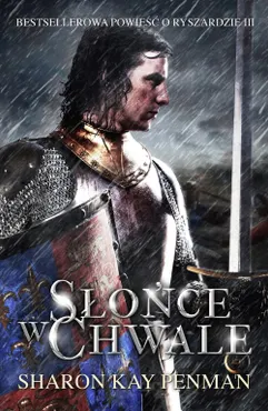 Słońce w Chwale. Bestsellerowa powieść o Ryszardzie III (e-book) 9788377858011