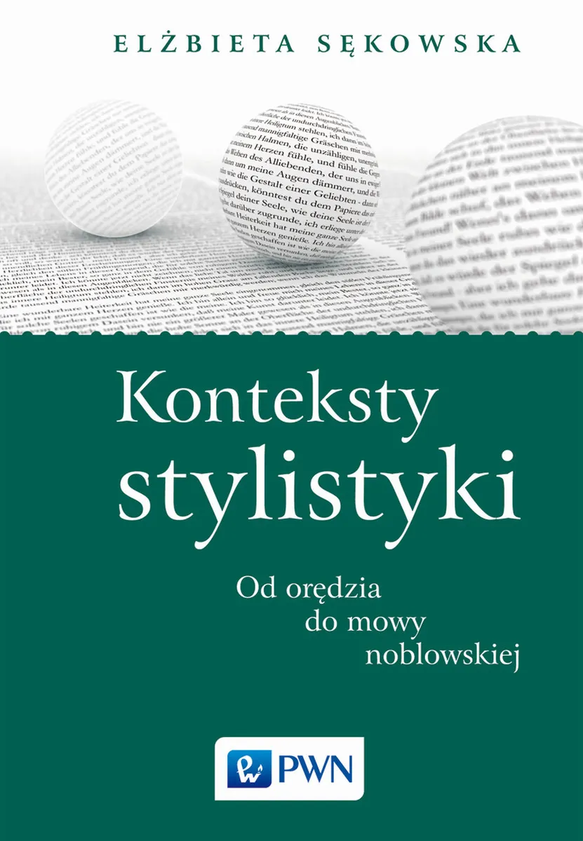 Konteksty stylistyki. Od orędzia do mowy noblowskiej  9788301193966