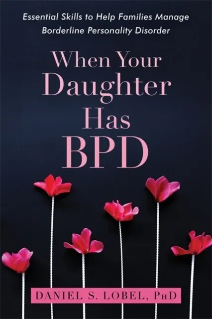 When Your Daughter Has BPD  9781626259560