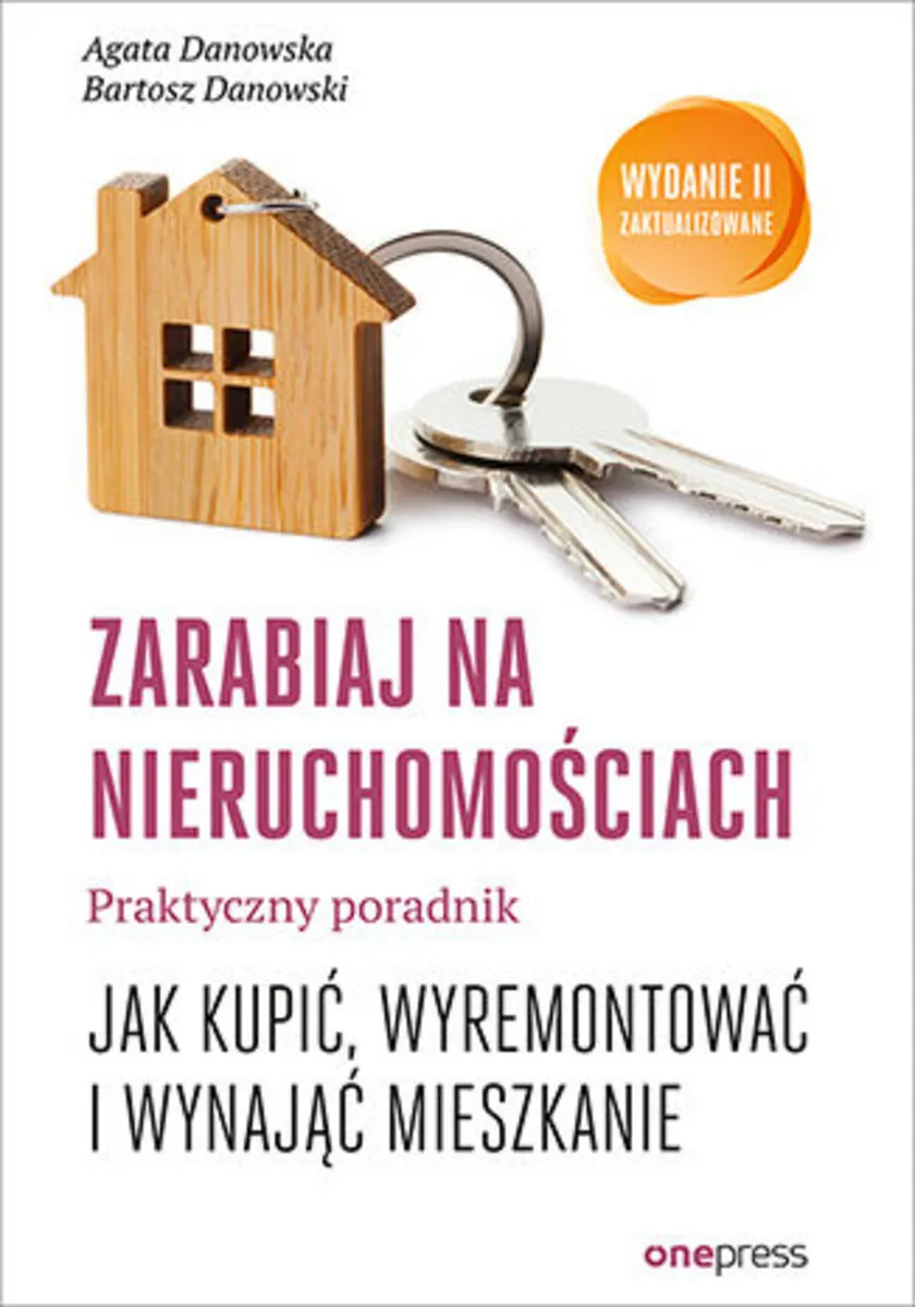 Zarabiaj na nieruchomościach. Praktyczny poradnik, jak kupić, wyremontować i wynająć mieszkanie. Wyd (e-book) 9788328381841
