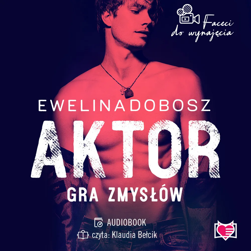 Faceci do wynajęcia. Tom 4. Aktor. Gra zmysłów. Faceci do wynajęcia. Tom 4 (plik audio) 9788367137775